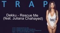 Dekku - Rescue Me (feat. Juliana Chahayed)