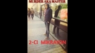 Murder aka Master-2 ci mikrayon