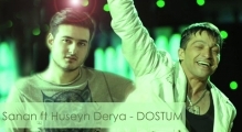 Sanan ft Huseyn Derya - DOSTUM ( EXCLUSIVE - 2014)
