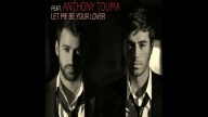 Enrique ft Anthony Touma Let Me Be Let Me Be Your Lover