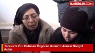 Özgecan Aslanın Annesi Songül Aslan'ın Açıklamaları
