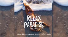 Relax Paradise #003 by DJ AKG | New Nu Disco/Deep House/Tropical House/Lounge/Relax/Background Music