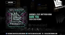 Hardwell feat. Matthew Koma - Dare You (Cash Cash Remix)